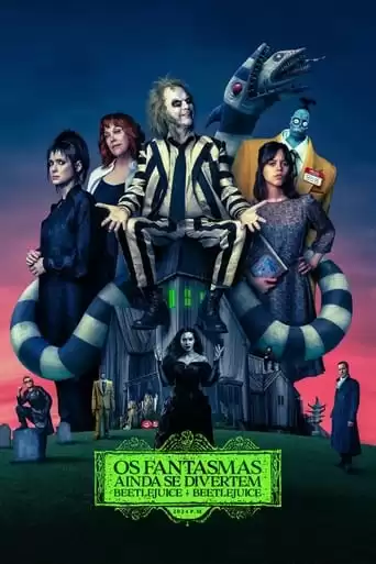 Os Fantasmas Ainda Se Divertem: Beetlejuice Beetlejuice Torrent